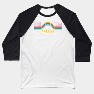 Make today amazing. Motivational design. Baseball T-Shirt